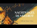 Nachtvogel - Dunkelrot (Official Music Video)