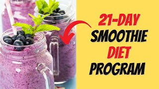 21-day smoothie diet program.