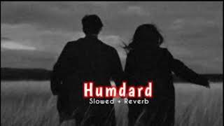 Humdard  (Slowed & Reverb)