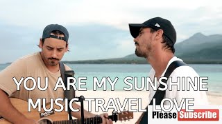 MUSIC TRAVEL LOVE - YOU ARE MY SUNSHINE + LYRICS | MUSIC TRAVEL LOVE