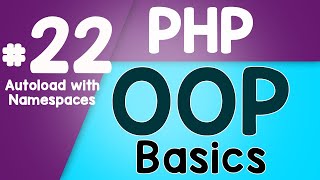 #22 PHP Object Oriented Programming Basics - OOP | Autoloading | Quick programming tutorial