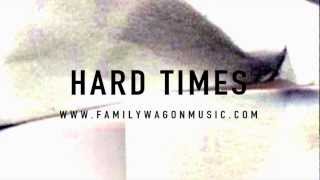 Family Wagon - Hard Times