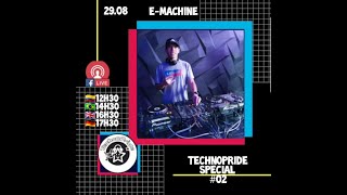 E-MACHINE @TECHNOPRIDE SPECIAL #02 HARDTECHNO STREAMING 29.08.20