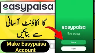 Easypaisa Account Banane ka tarika 2024 | How To Make Easypaisa Account 2024 | Create Easypaisa id