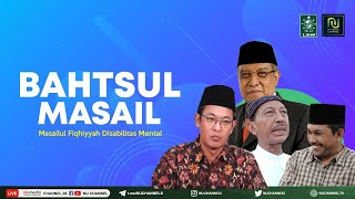 🔴(LIVE) BAHTSUL MASAIL MASAILUL FIQHIYYAH DISABILITAS MENTAL Bersama KH Said Aqil Siroj