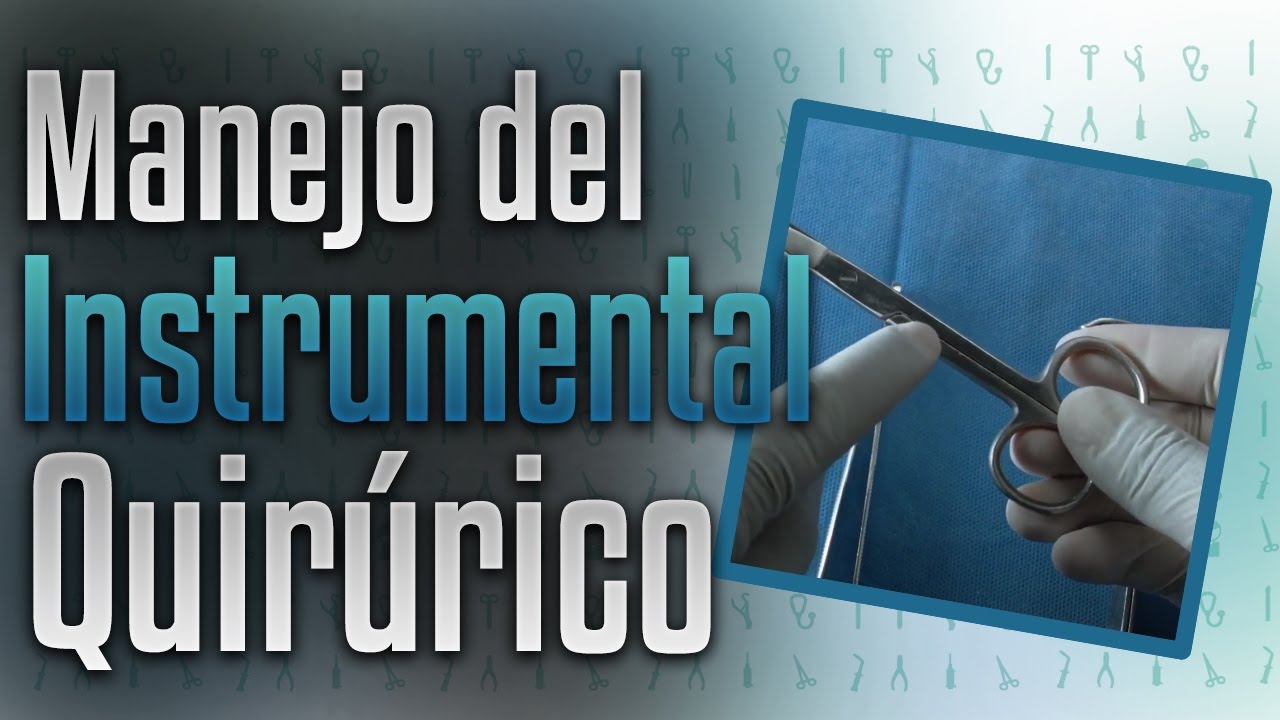 Manejo Del Instrumental Quirúrgico - YouTube