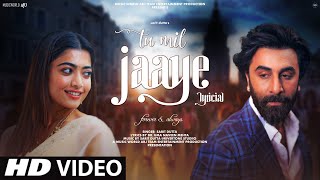 New Song 2023 | Tu Mil Jaaye | New Hindi Song | Ranbir Kapoor & Rashmika M. | Hindi Romantic Song