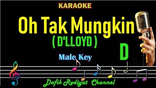 Oh Tak Mungkin (Karaoke) D'lloyd Nada Pria/Cowok Male Key D Lagu Nostalgia Tembang Kenangan