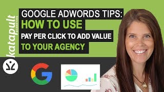 Google Adwords Tips: Using Pay Per Click to Add Value to Your Agency [KEYNOTE]