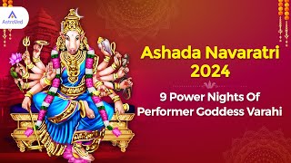 Ashada Navaratri 2024: 9 Power Nights Of Performer Goddess Varahi