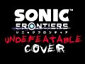 UNDEFEATABLE - Sonic Frontiers (Cover by Cisconic)