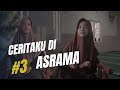 Ceritaku di Asrama #3