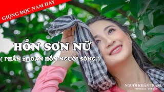 HỒN SƠN NỮ | P2 – OAN HỒN NGƯỜI SỐNG | Người Khăn Trắng Official