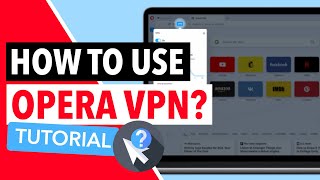 HOW TO USE OPERA VPN 🟥 : A Step-By-Step Guide on How to Use Opera VPN on Every Platform ✅