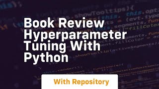 book review hyperparameter tuning with python