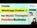How to Create a WhatsApp Chatbot for Your Music Therapist Practice Business