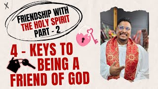 Friendship with the Holy Spirit - Part 2 | 4 Keys to Being a Friend of God | Prayer is Communication