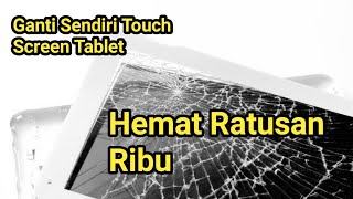 Hemat Ratusan Ribu!!! Cara Ganti Layar LCD / Touch Screen Tablet Advan Vandroid T1K