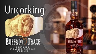 Uncorking Buffalo Trace KY Straight Bourbon Whiskey