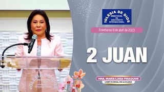 Enseñanza: 2 Juan, Hna. María Luisa Piraquive, 9 de abril, 2023 IDMJI