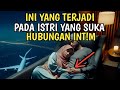 INI YANG TERJADI PADA ISTRI YANG SUKA HUBUNGAN INT!M