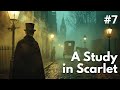 Ch7 A Study in Scarlet | Audiobook | Top Detective Fiction Novels by The Classic Storyteller