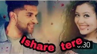Ishare Tere Guru Randhawa New whatsapp status video  2018