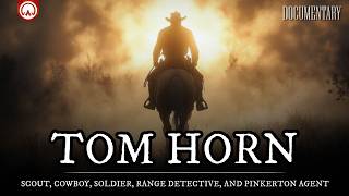 Tom Horn: The Wild West's Most Deadly Detective | American Frontier Documentary