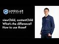 How to use viewChild or contentChild? What are they used for?