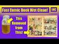 My Rapid Comic Book Wet Cleaning Method Revealed!