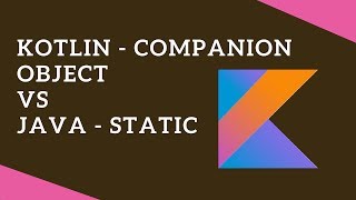 Kotlin Companion Object vs Java Static variables and methods | Tech Primers