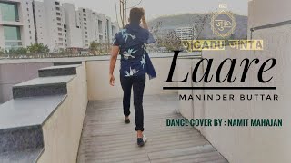 Laare Song | Maninder Buttar feat. Sargun Mehta| Dance Cover by Namit Mahajan