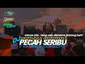 DJ PECAH SERIBU YANG LAGI VIRAL // PASUKAN BOCOR TEAM AND NANANG SETIAWAN CHANNEL BY FERRY DISCJOKEY