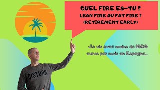 Quel FIRE es-tu ? LeanFIRE ou FatFIRE (indépendance financière)