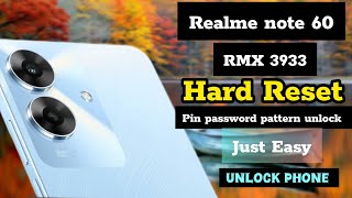 Realme note 60 Hard reset  (RMX3933) pin password pattern unlock, without computer