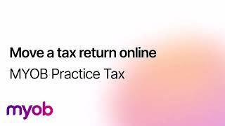 MYOB Practice Tax - Move a tax return online