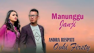 Andra Respati Feat Ovhi Firsty Manunggu Janji Lagu Minang Terbaik Dan Terpopuler