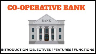 What is Co-Operative Bank? Co-Operative Bank (Introduction, Objective, Features \u0026 Functions)in Hindi