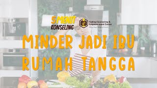 [5 Menit Konseling] MINDER JADI IBU RUMAH TANGGA | Gading Counseling | Helena Kristiana