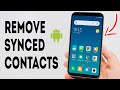 How Remove Synced Contacts From Google Account On Android - Full Guide