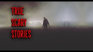 4 Short True Scary Stories