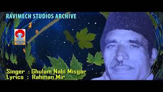 CHALYAM GHAAM  SINGER GH NABI MISGAR LYRICS REHMAN BHAT FROM RAVIMECH STUDIOS