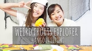 | Hangout Sisters | Weird Fruits Explorer | 大鄉里食水果 | English Subtitles