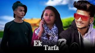 Ek tarfa - darshan raval | sad love story Mohabbat ho gai thi dono ko love desire | 2020 album song