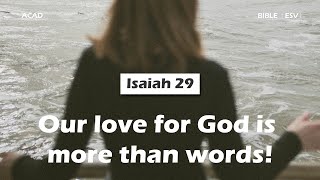 【 Isaiah 29 】Our love for God is more than words! ｜ACAD Bible Reading