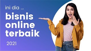 Bisnis online terbaik 2021 - Rahasia dapat uang dari internet