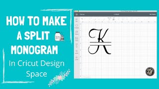 How to Make a Split Monogram in Cricut Design Space