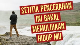 Setitik Pencerahan ini Bakal Memulihkan mu. (PODCAST PAGI)