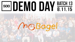 [500 STARTUPS DEMO DAY 2015] BATCH 13,  MoBagel