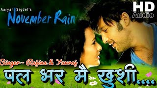Pal Bharmai Khushi || November Rain || Nepali Movie Original HD Audio Song